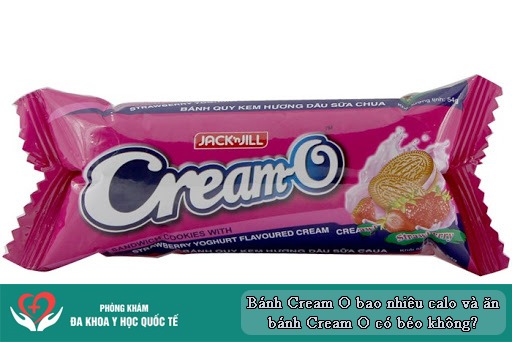 Bánh Cream O bao nhiêu calo và ăn bánh Cream O có béo không