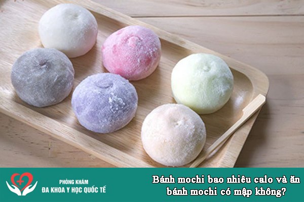 Bánh mochi bao nhiêu calo và ăn bánh mochi có mập không