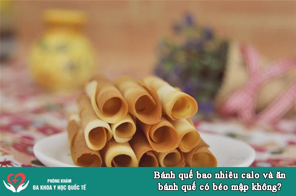 bánh quế bao nhiêu calo và ăn bánh quế có béo mập không