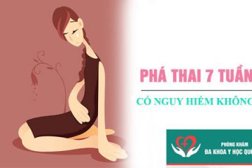 pha-thai-7-tuan-tuoi-co-nguy-hiem-khong
