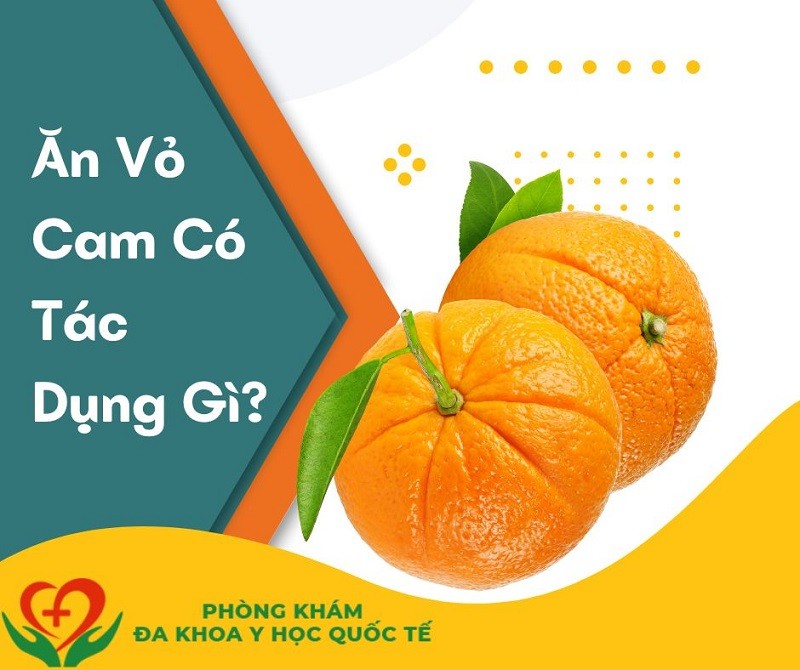 Ăn vỏ cam có tác dụng gì?